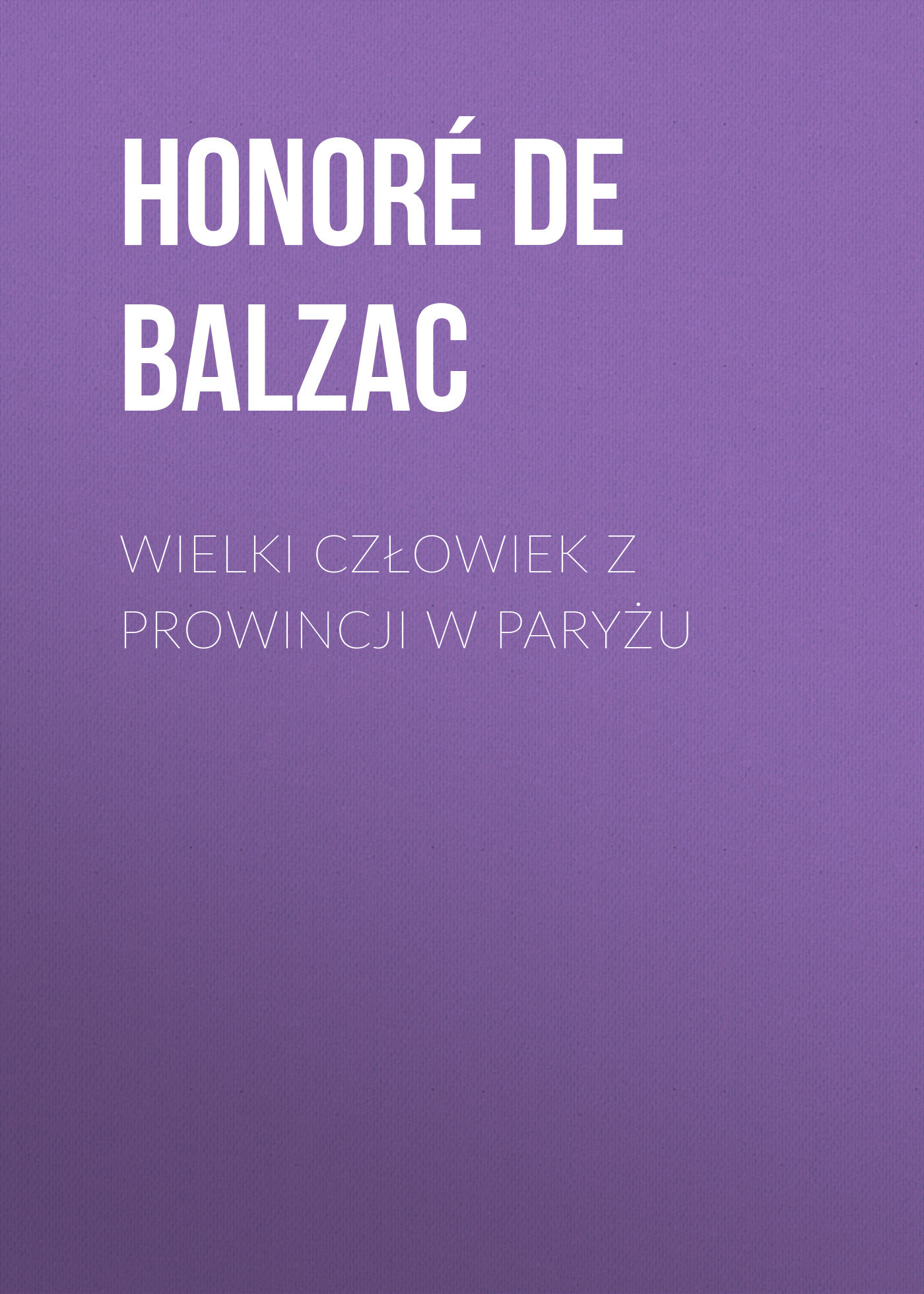 Обложка книги «Wielki człowiek z prowincji w Paryżu»