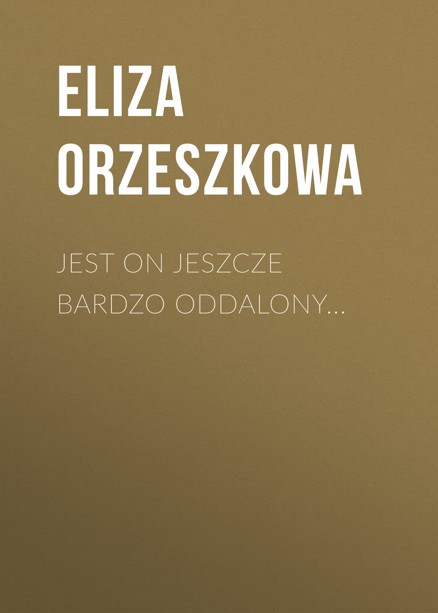 Обложка книги «Jest on jeszcze bardzo oddalony...»