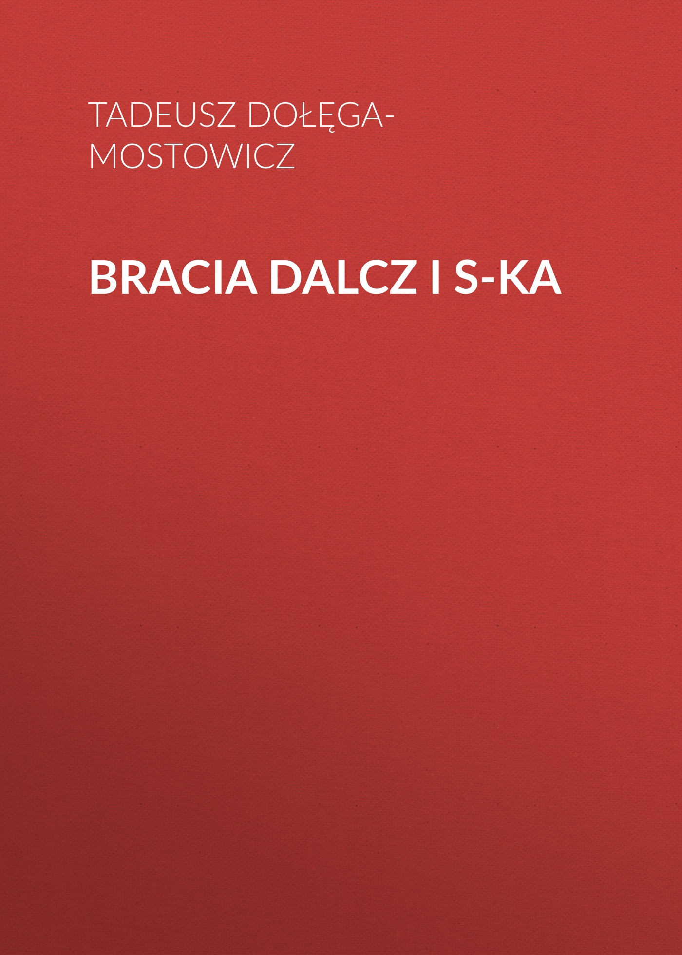 Обложка книги «Bracia Dalcz i S-ka»