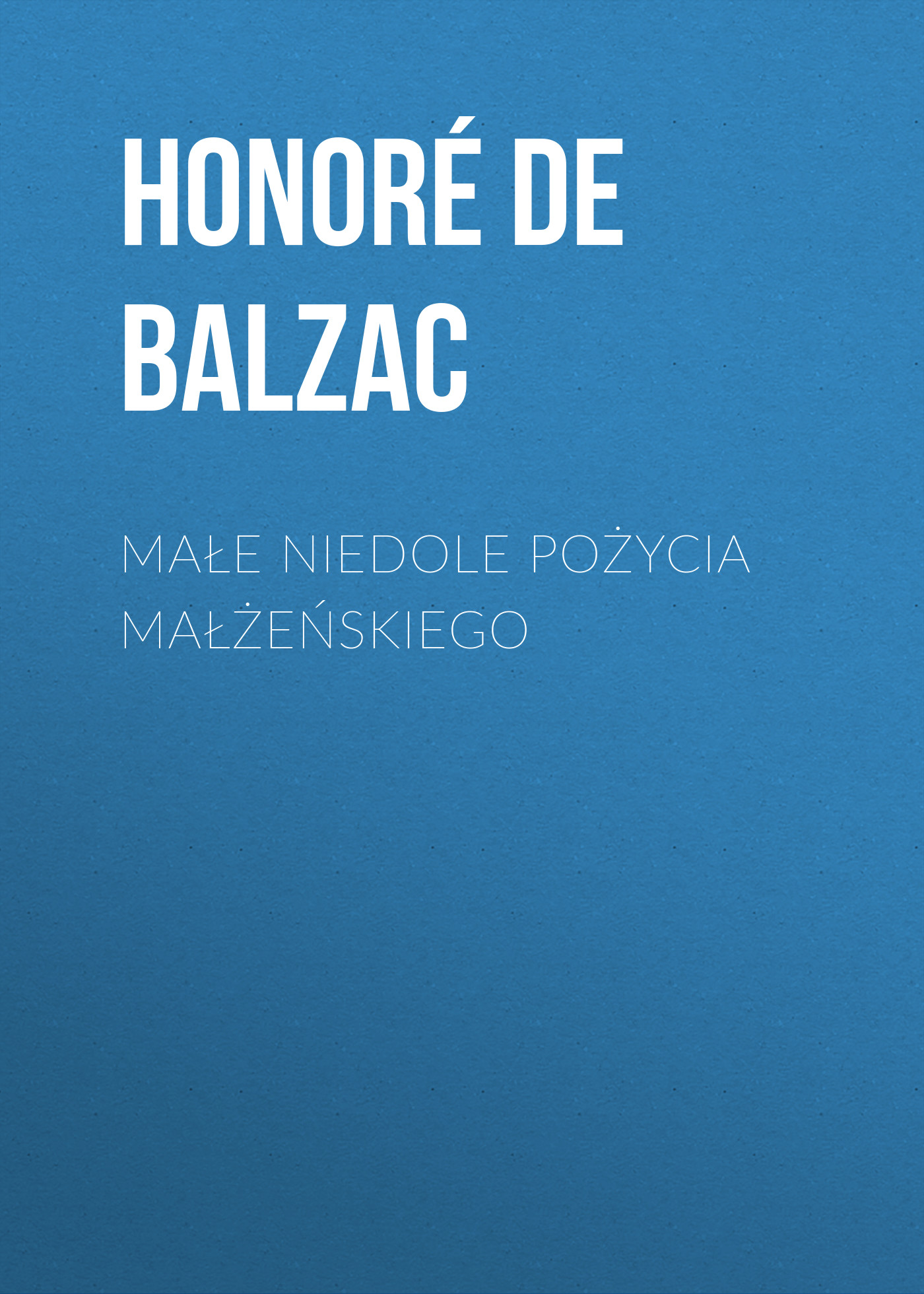 Обложка книги «Małe niedole pożycia małżeńskiego»