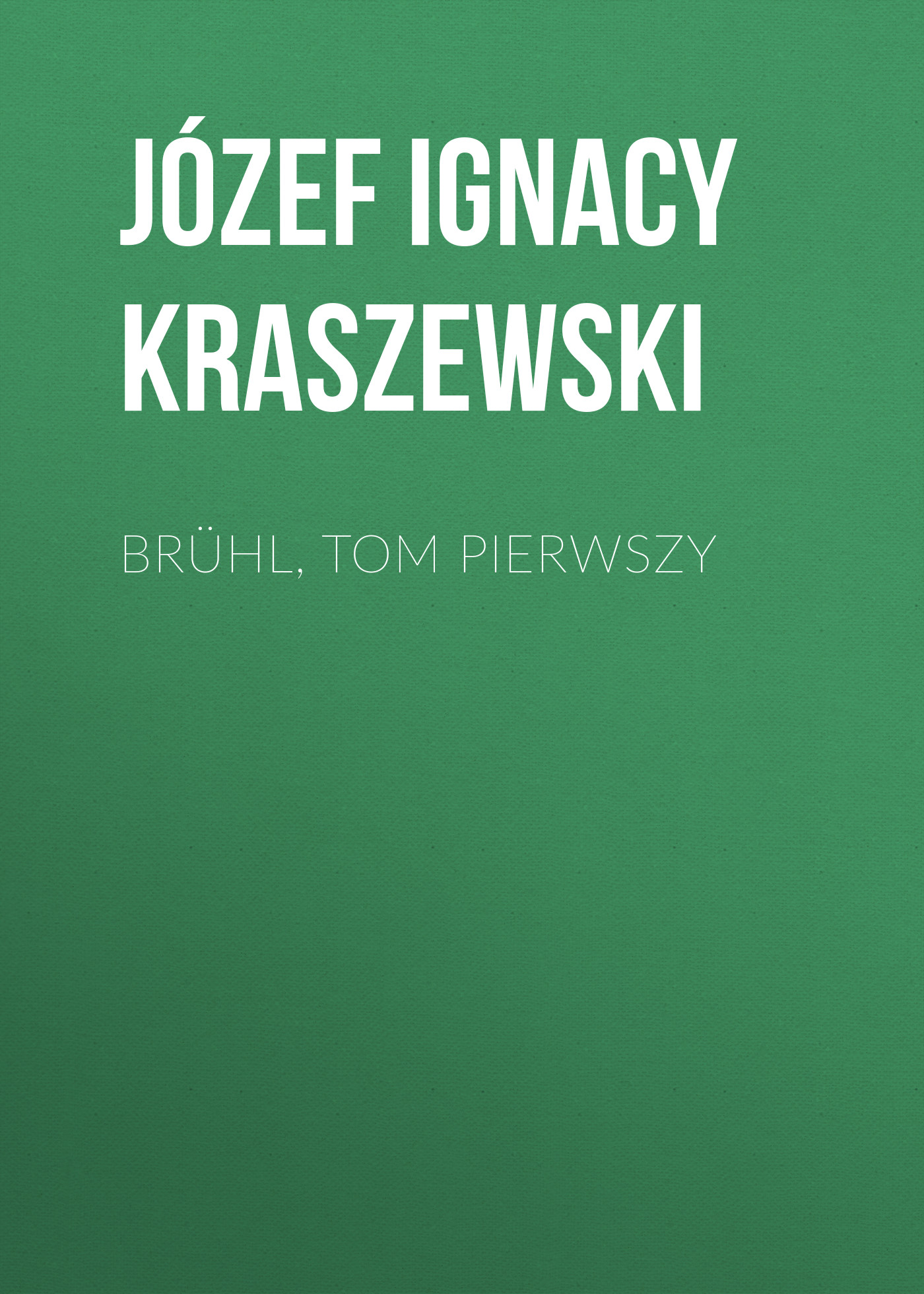 Обложка книги «Brühl, tom pierwszy»