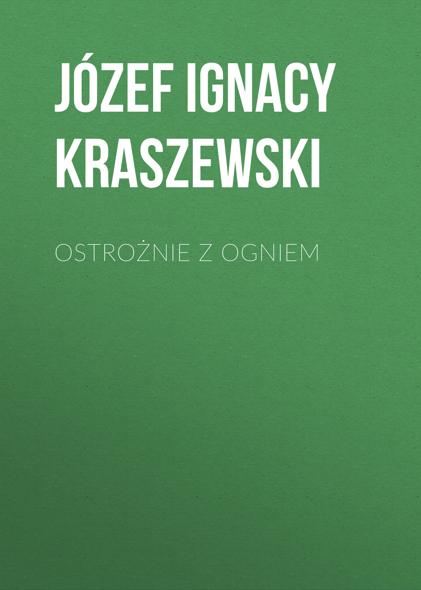 Обложка книги «Ostrożnie z ogniem»