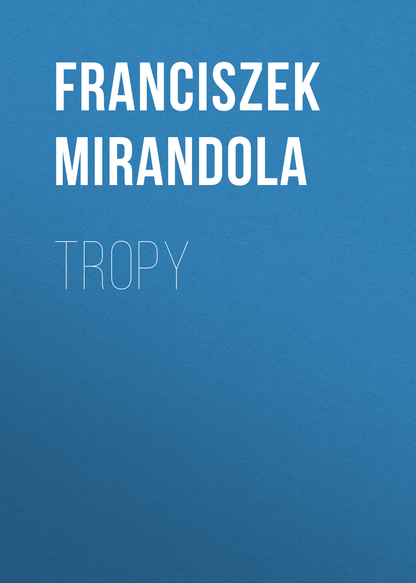Обложка книги «Tropy»