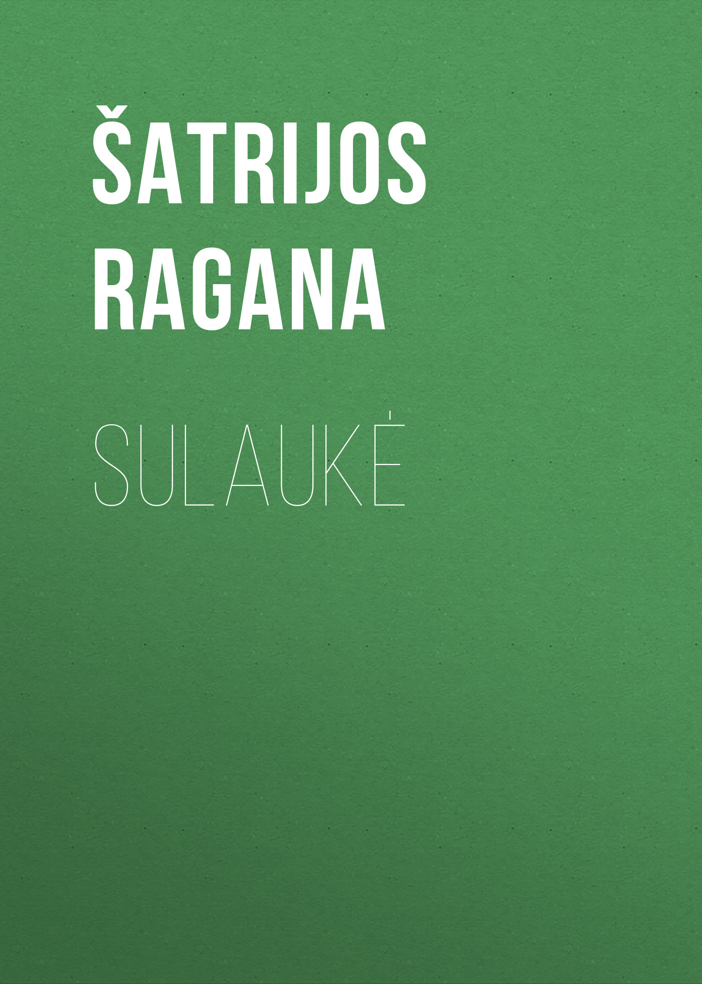 Обложка книги «Sulaukė»