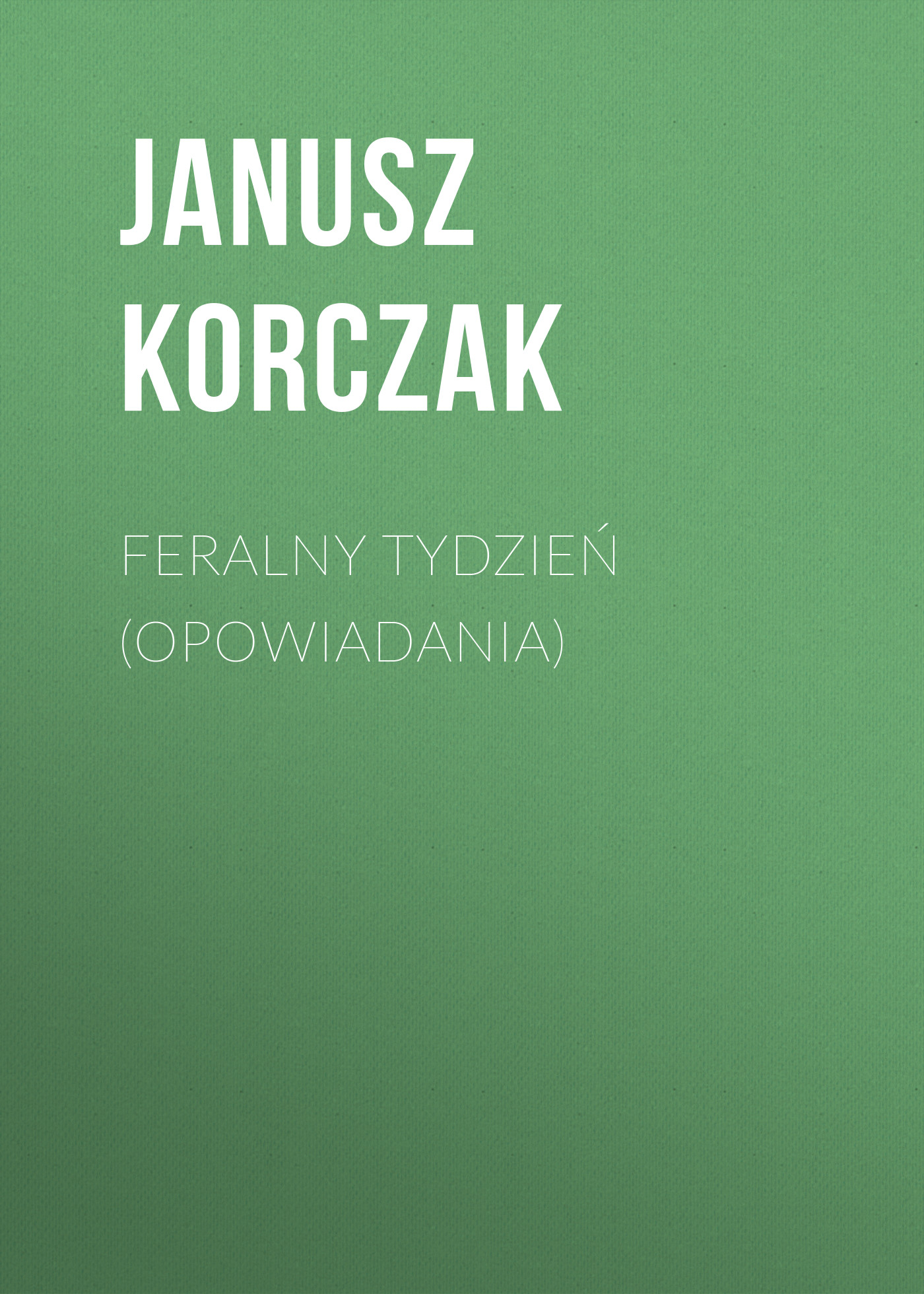 Обложка книги «Feralny tydzień (opowiadania)»