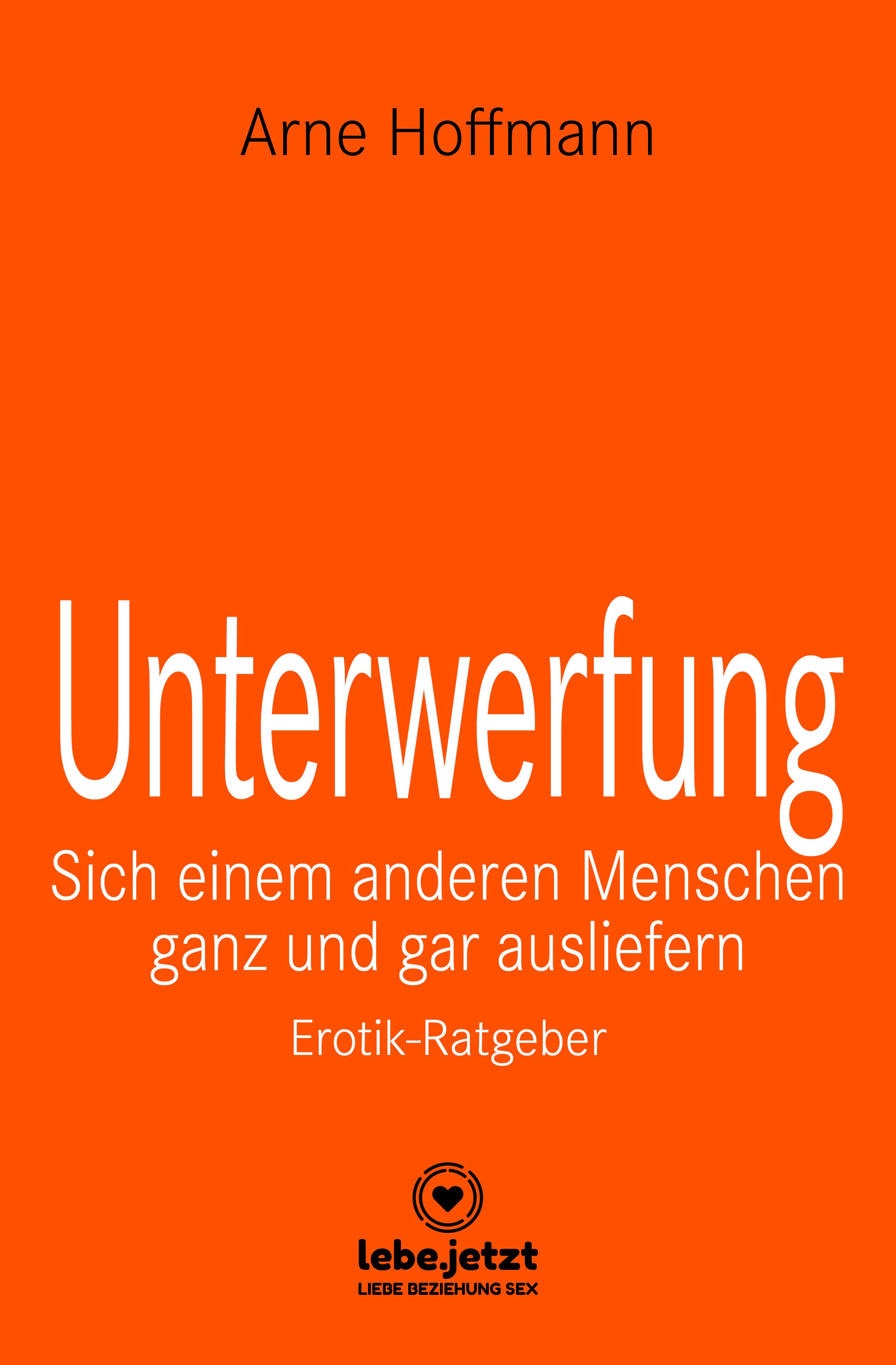 Обложка книги «Unterwerfung | Erotischer Ratgeber»