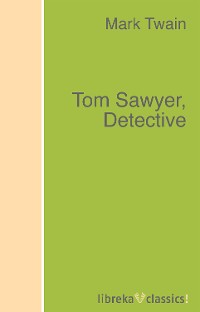 Обложка книги «Tom Sawyer, Detective»