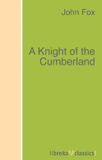 Обложка книги «A Knight of the Cumberland»