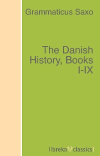 Обложка книги «The Danish History, Books I-IX»