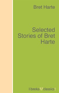 Обложка книги «Selected Stories of Bret Harte»