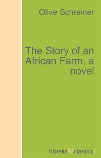 Обложка книги «The Story of an African Farm, a novel»