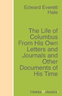 Обложка книги «The Life of Columbus From His Own Letters and Journals and Other Documents of His Time»