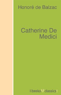 Обложка книги «Catherine De Medici»