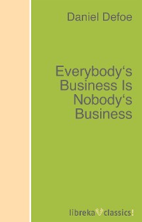 Обложка книги «Everybody's Business Is Nobody's Business»