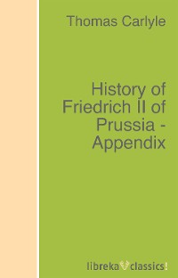 Обложка книги «History of Friedrich II of Prussia - Appendix»