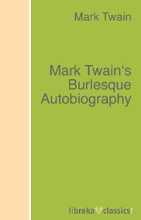 Обложка книги «Mark Twain's Burlesque Autobiography»
