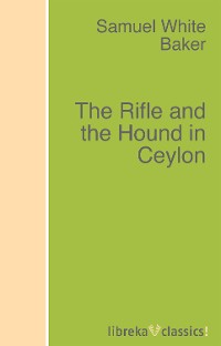 Обложка книги «The Rifle and the Hound in Ceylon»