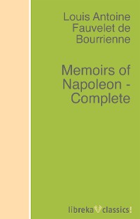 Обложка книги «Memoirs of Napoleon - Complete»