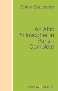 Обложка книги «An Attic Philosopher in Paris - Complete»