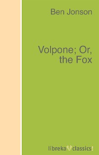 Обложка книги «Volpone; Or, the Fox»