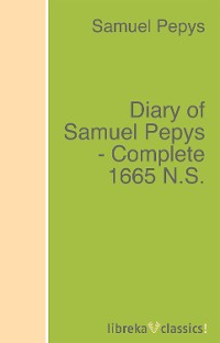 Обложка книги «Diary of Samuel Pepys - Complete 1665 N.S.»