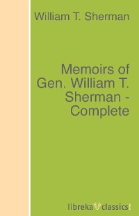 Обложка книги «Memoirs of Gen. William T. Sherman - Complete»