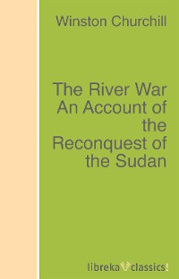 Обложка книги «The River War An Account of the Reconquest of the Sudan»