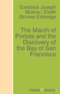 Обложка книги «The March of Portola and the Discovery of the Bay of San Francisco»