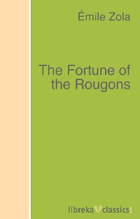 Обложка книги «The Fortune of the Rougons»