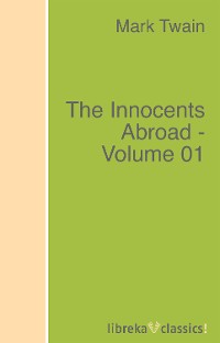 Обложка книги «The Innocents Abroad - Volume 01»
