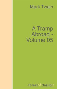 Обложка книги «A Tramp Abroad - Volume 05»