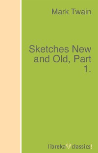 Обложка книги «Sketches New and Old, Part 1.»
