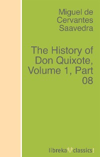 Обложка книги «The History of Don Quixote, Volume 1, Part 08»