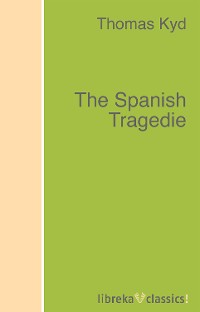 Обложка книги «The Spanish Tragedie»