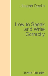 Обложка книги «How to Speak and Write Correctly»