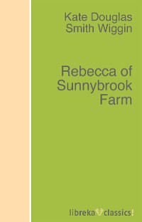 Обложка книги «Rebecca of Sunnybrook Farm»