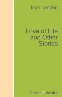 Обложка книги «Love of Life and Other Stories»