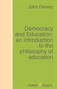 Обложка книги «Democracy and Education: an introduction to the philosophy of education»