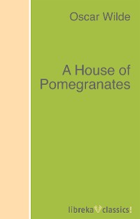 Обложка книги «A House of Pomegranates»