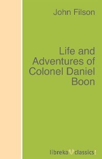 Обложка книги «Life and Adventures of Colonel Daniel Boon»