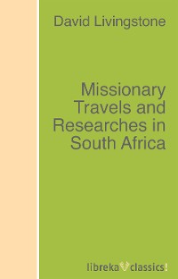 Обложка книги «Missionary Travels and Researches in South Africa»