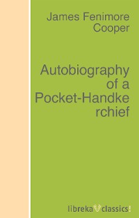 Обложка книги «Autobiography of a Pocket-Handkerchief»