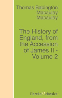 Обложка книги «The History of England, from the Accession of James II - Volume 2»