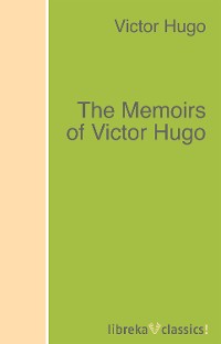 Обложка книги «The Memoirs of Victor Hugo»