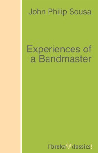 Обложка книги «Experiences of a Bandmaster»