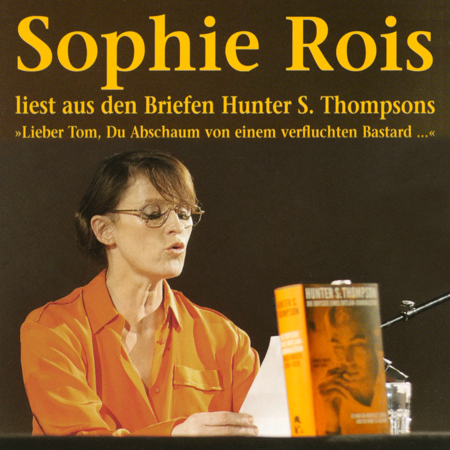 Обложка книги «"Lieber Tom, Du Abschaum von einem verfluchten Bastard" - Sophie Rois liest aus den Gonzo-Briefen Hunter S. Thompsons»