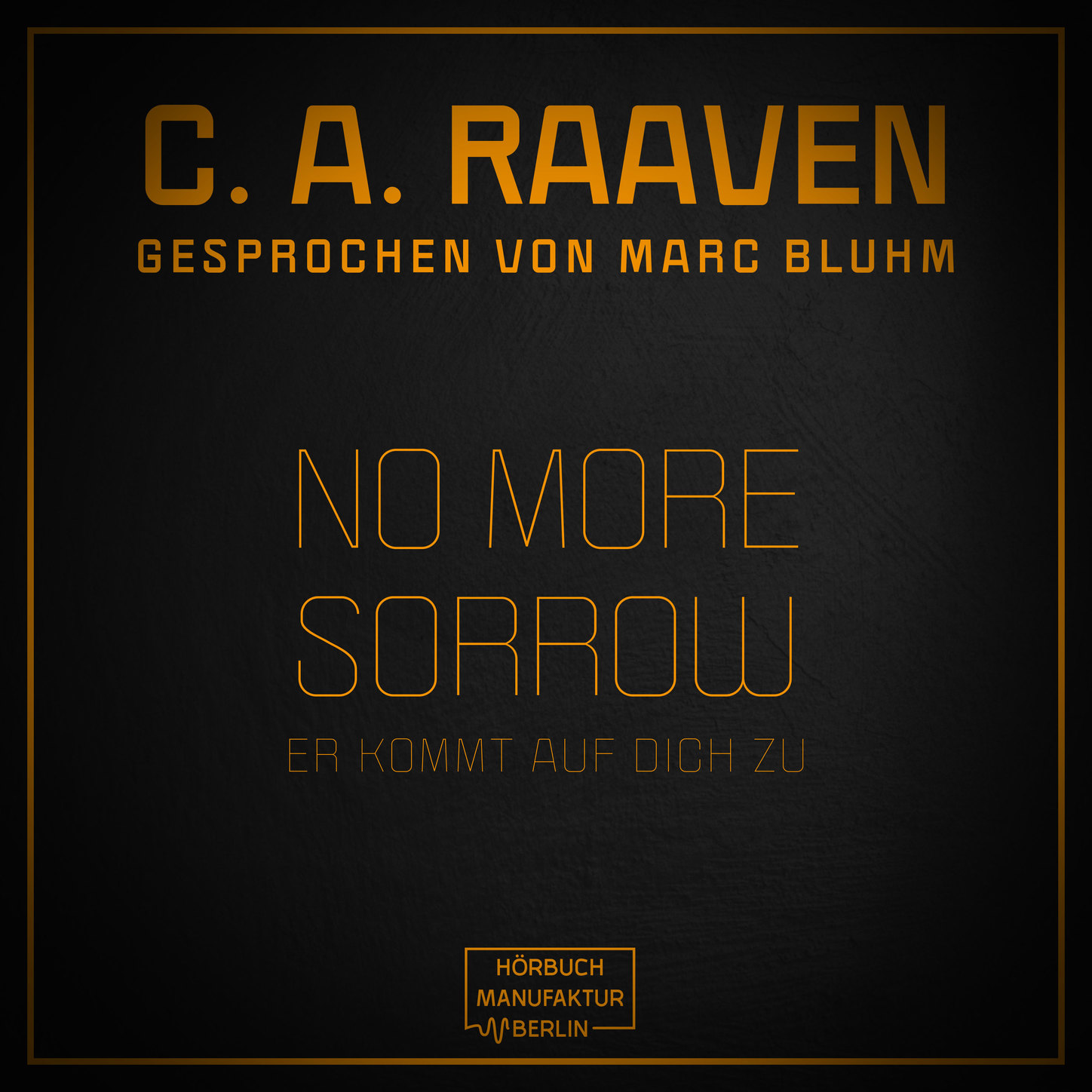 Обложка книги «No more sorrow - Er kommt auf dich zu (ungekürzt)»