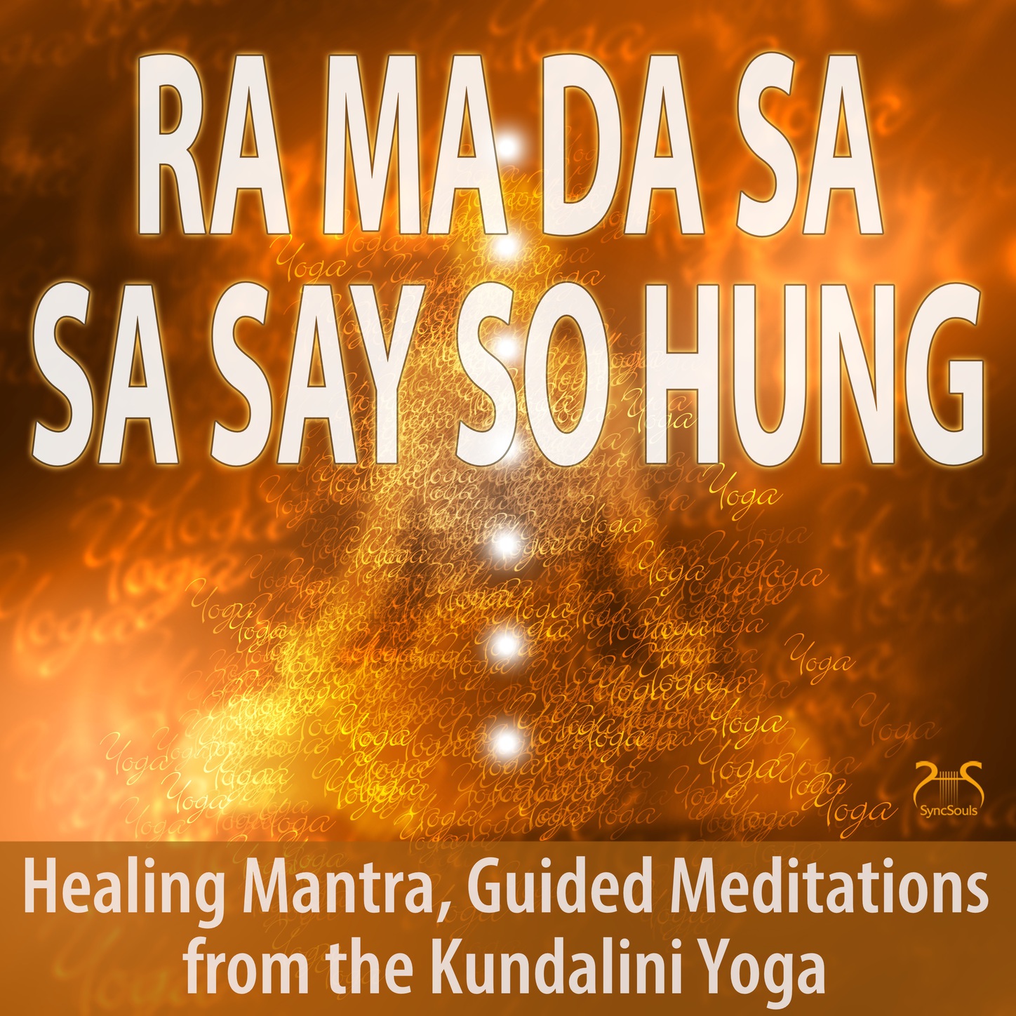 Обложка книги «Ra Ma Da Sa Sa Say So Hung - Healing Mantra, Guided Meditations from Kundalini Yoga»