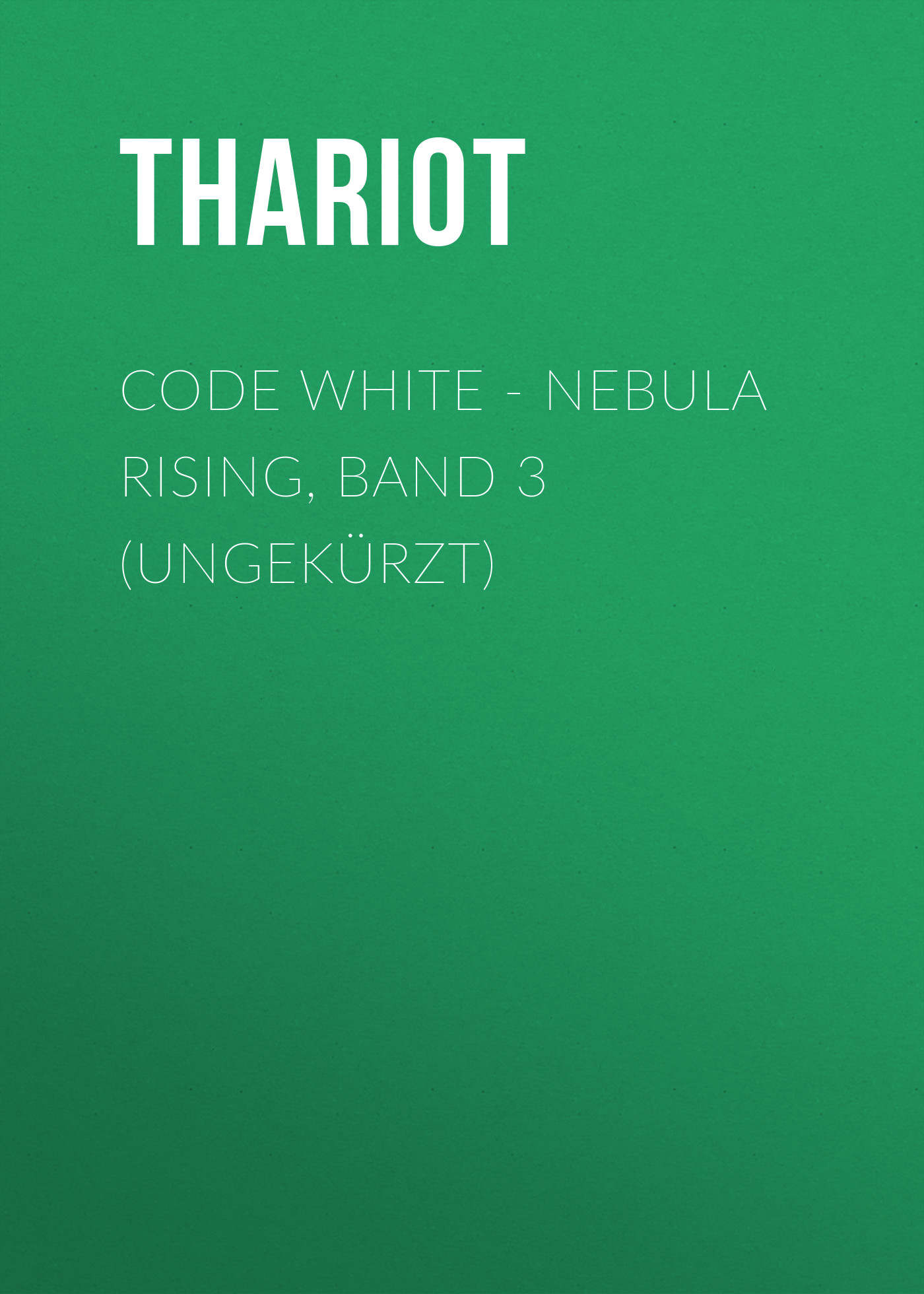 Обложка книги «Code White - Nebula Rising, Band 3 (ungekürzt)»