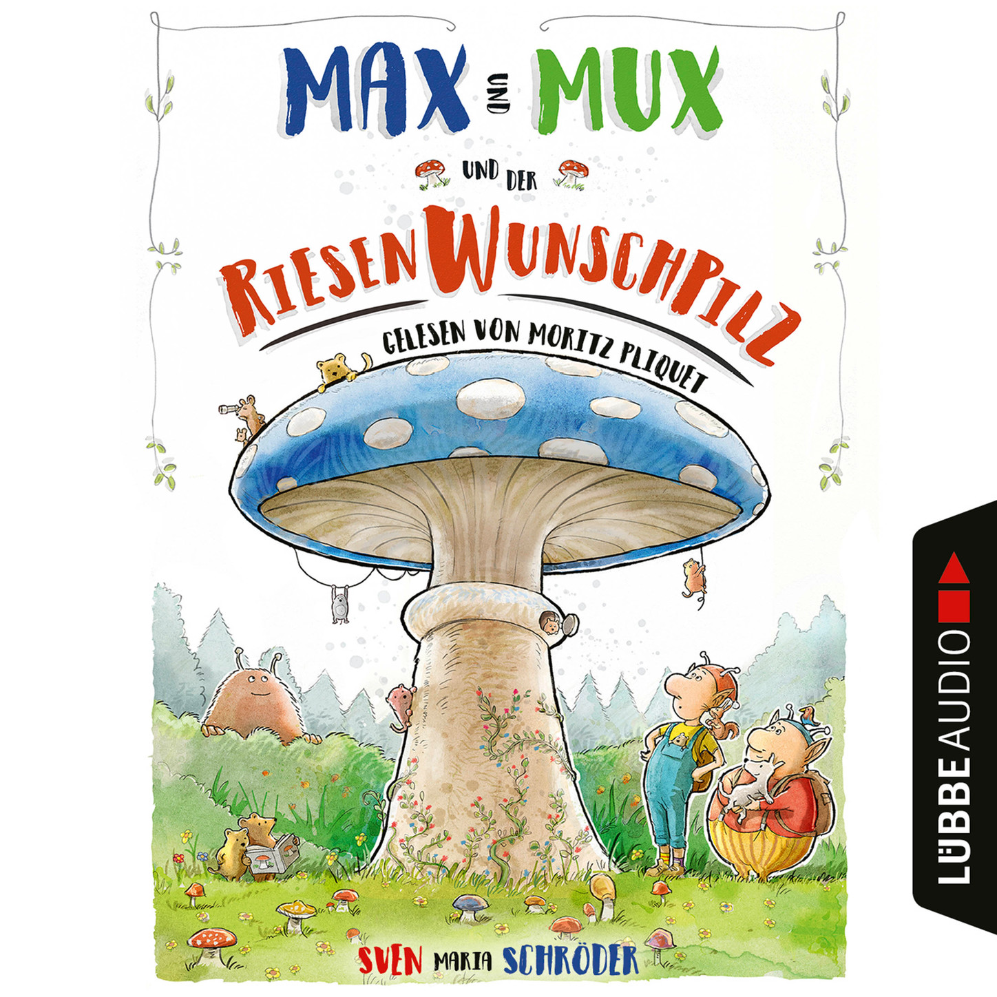 Обложка книги «Max und Mux und der Riesenwunschpilz (Ungekürzt)»
